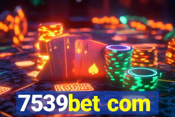 7539bet com